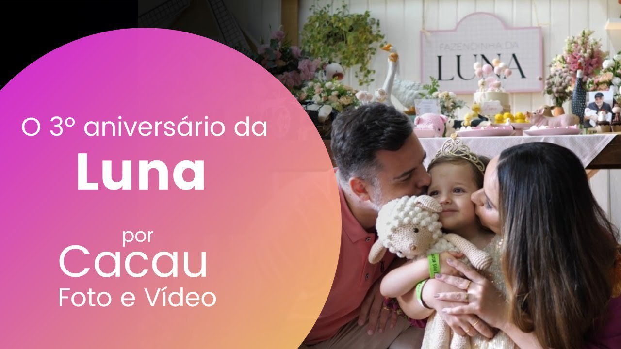 Família da Luna na festa de três anos, capa do trailer assinado pela Cacau Foto e Vídeo